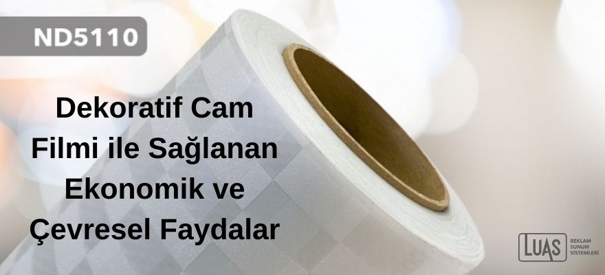 Dekoratif Cam Filmi ile Sağlanan Ekonomik ve Çevresel Faydalar