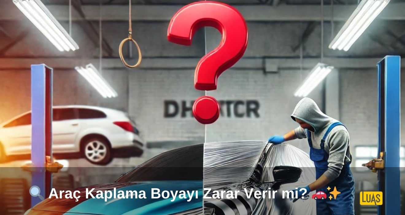 Araç Kaplama Boyaya Zarar Verir mi? Araç Kaplama Hakkında Bilmeniz Gereken Her Şey